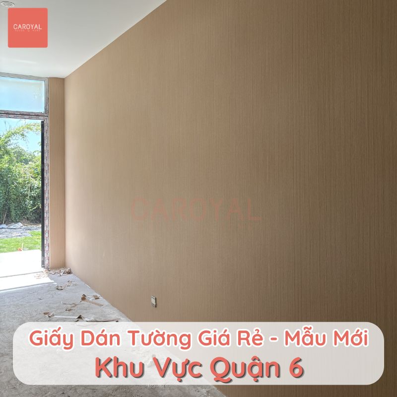 Giấy dán tường giá rẻ mẫu mới tại khu vực Quận 6
