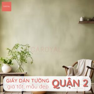 Giấy dán tường giá tốt, mẫu đẹp khu vực Quận 2, TPHCM