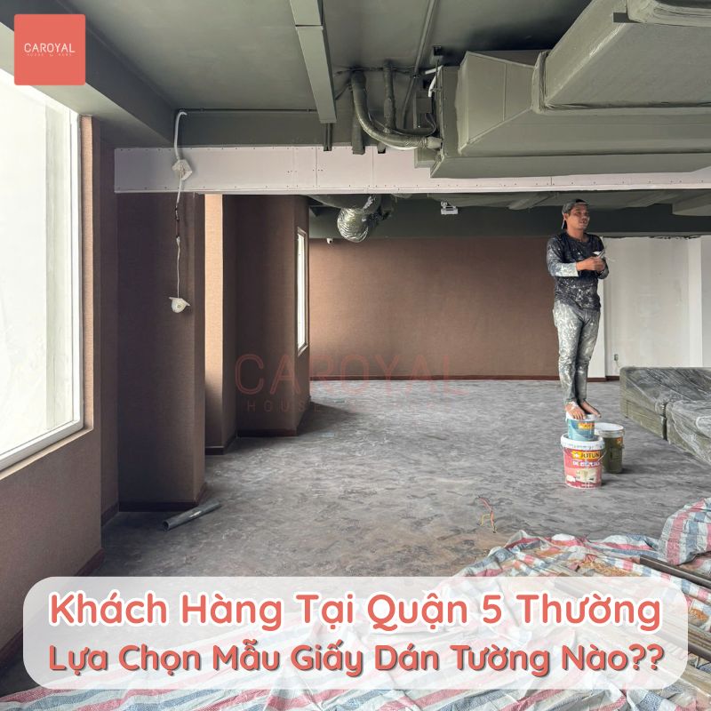 Khách hàng tại Quận 5 thường lựa chọn mẫu giấy dán tường nào