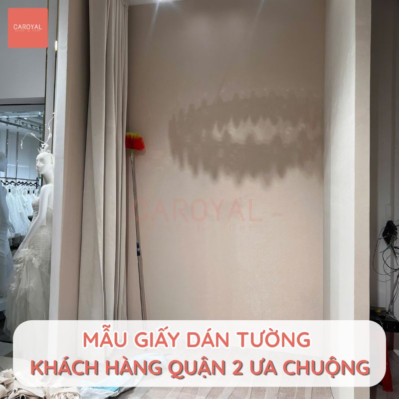 Mẫu giấy dán tường khách hàng tại Quận 2 ưa chuộng