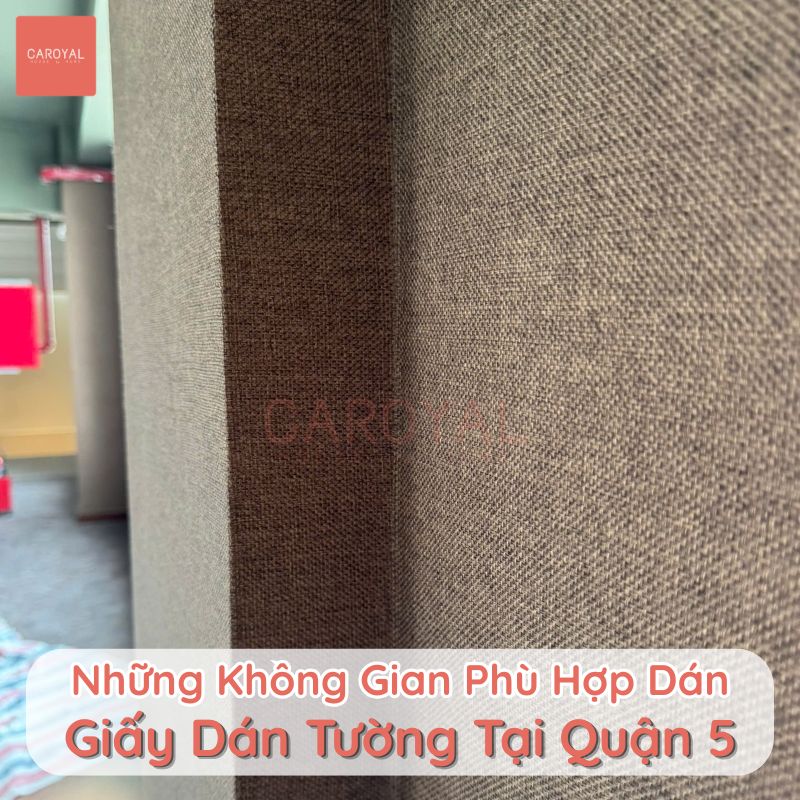 Những không gian phù hợp dán giấy dán tường tại Quận 5