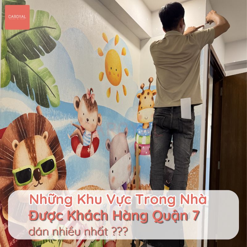 Những khu vực trong nhà được khách hàng Quận 7 dán nhiều nhất Những khu vực trong nhà được khách hàng Quận 7 dán nhiều nhất