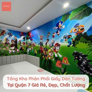 Tổng kho phân phối giấy dán tường tại Quận 7 giá rẻ, đẹp, chất lượng