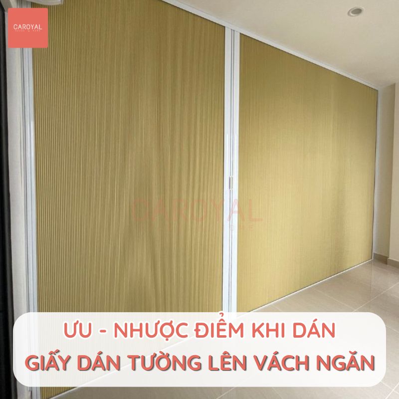 Ưu & nhược điểm khi dán giấy dán tường lên vách ngăn