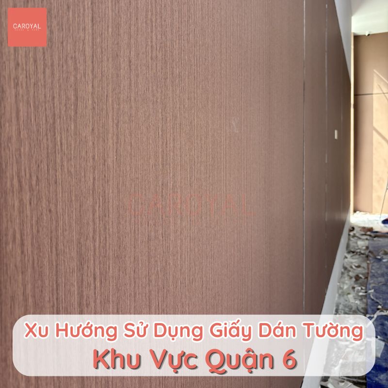 Xu hướng sử dụng giấy dán tường tại khu vực Quận 6