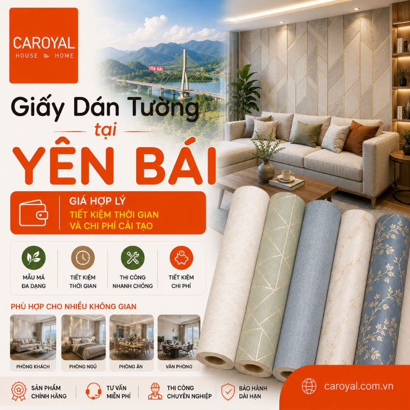 Giấy Dán Tường Tại Yên Bái Báo Giá Hợp Lý, Tiết Kiệm Thời Gian Và Chi Phí Cải Tạo