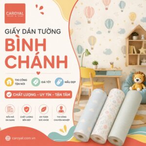 Giấy Dán Tường Bình Chánh Thi Công Tận Nơi, Giá Tốt, Mẫu Đẹp