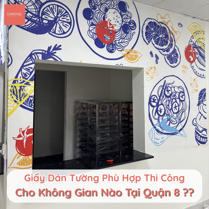 Giấy dán tường phù hợp thi công cho không gian nào tại Quận 8