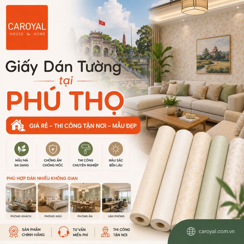 Giấy Dán Tường Tại Phú Thọ Uy Tín Giá Rẻ, Thi Công Tận Nơi, Đa Phong Cách
