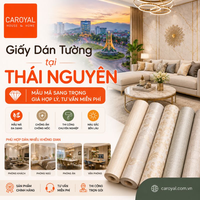 Giấy Dán Tường Tại Thái Nguyên Mẫu Mã Sang Trọng, Giá Hợp Lý, Tư Vấn Miễn Phí