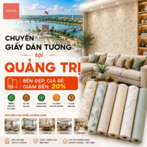 Đơn Vị Chuyên Giấy Dán Tường Tại Quảng Trị Bền Đẹp, Giá Rẻ, Giảm Đến 20%