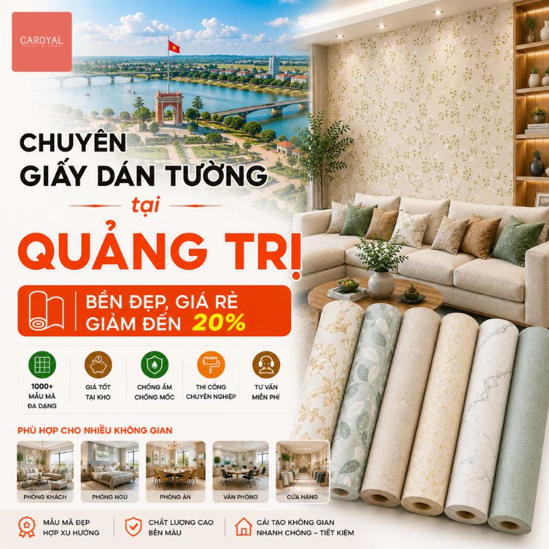 Đơn Vị Chuyên Giấy Dán Tường Tại Quảng Trị Bền Đẹp, Giá Rẻ, Giảm Đến 20%