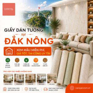 Giấy Dán Tường Tại Đắk Nông Xem Mẫu Miễn Phí, Giá Tốt, Thi Công Uy Tín