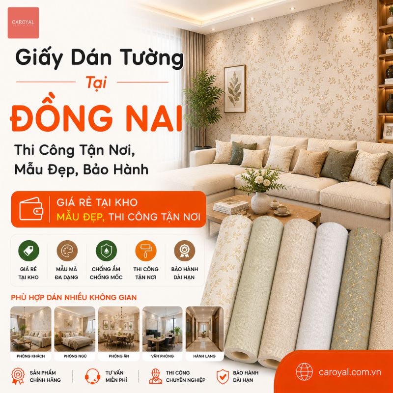 Giấy Dán Tường Tại Đồng Nai Thi Công Tận Nơi, Mẫu Đẹp, Giá Rẻ, Giấy Đa Tính Năng