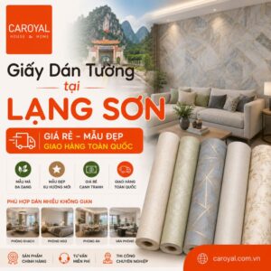 Giấy Dán Tường Tại Lạng Sơn - Chất Liệu Dày, Khó Rách, Chống Ẩm Hiệu Quả