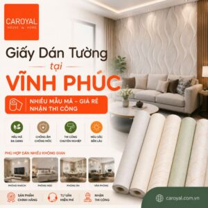 Giấy Dán Tường Tại Vĩnh Phúc Nhiều Mẫu Mã, Giá Rẻ, Nhận Thi Công Trọn Gói