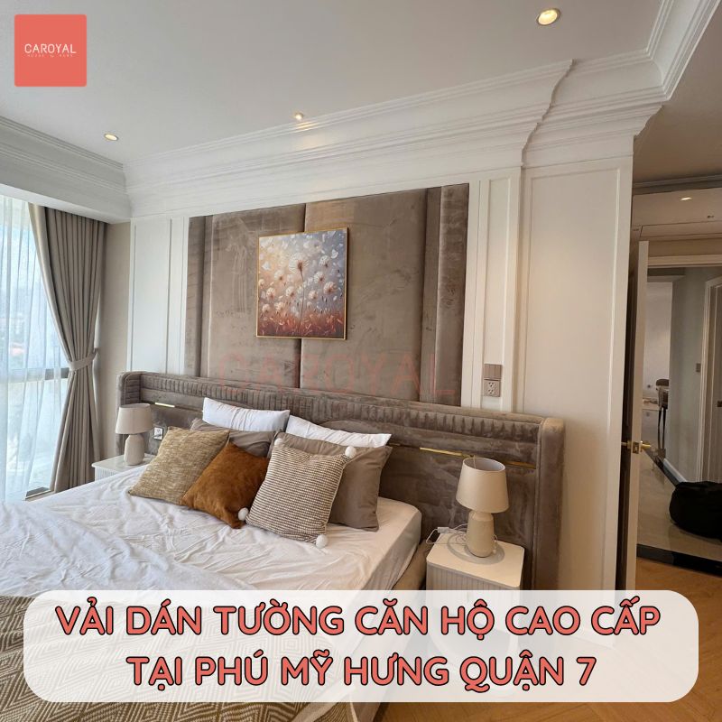 Hoàn thiện vải dán tường dệt thô CAROYAL cho căn hộ Phú Mỹ Hưng Quận 7